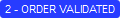 step-2-order-validated