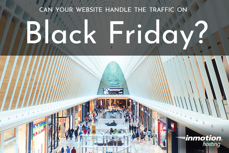  Can Your Website Handle the Traffic Volume on Black Friday 