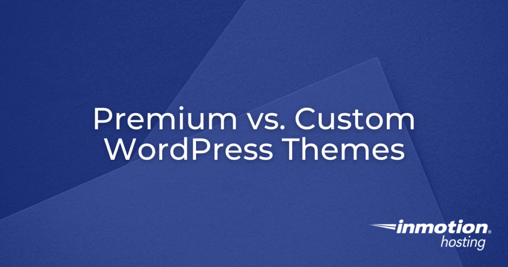 Premium vs. Custom WordPress Themes Hero Image