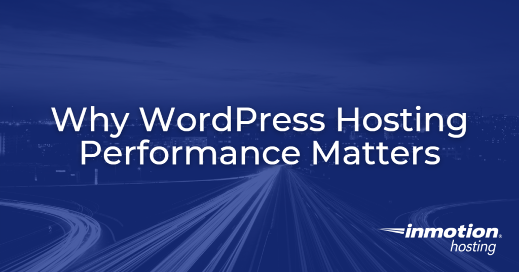 Why WordPress Hosting Performance Matters - Hero Image 