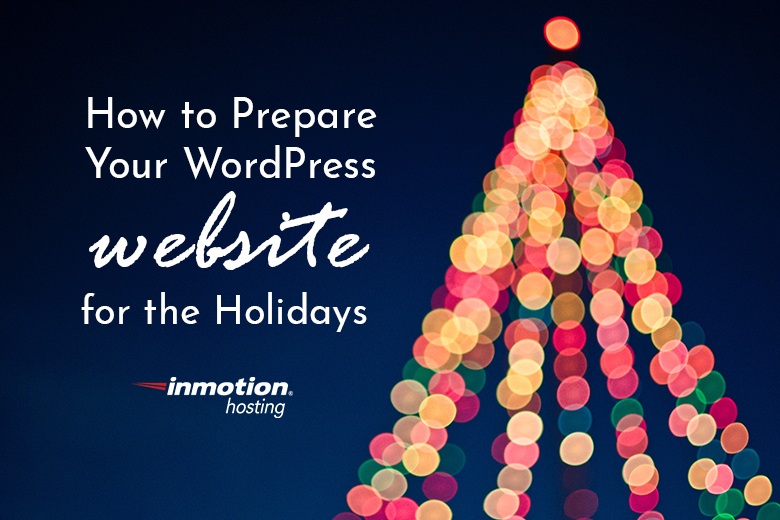 How to Prepare Your WordPress Website for the Holidays