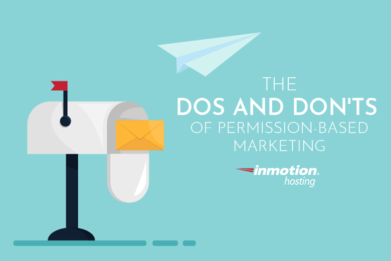  The Dos and Don’ts of Permission-Based Marketing for Your Company Newsletter 