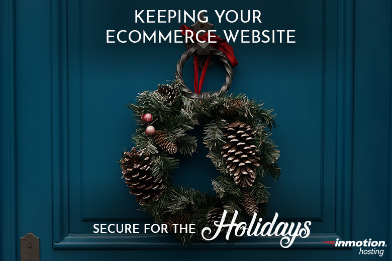 
Keeping Your eCommerce Website Secure for the Holidays
