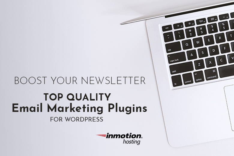 
Boost Your Newsletter – Top Quality Email Marketing Plugins for WordPress

