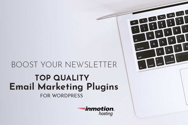  Boost Your Newsletter – Top Quality Email Marketing Plugins for WordPress 