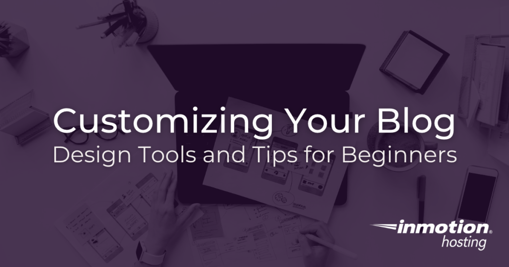 Customizing Your Blog: Design Tools and Tips for Beginners Hero Image