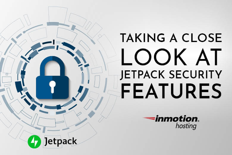 Taking a Close Look at Jetpack Security Features 