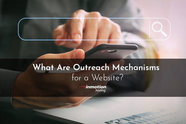 What Are Outreach Mechanisms for a Website?