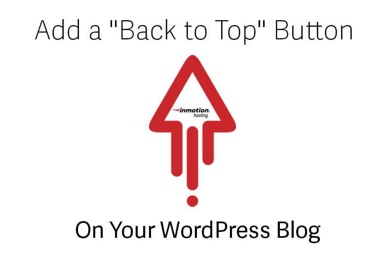 Add A Back To Top Button On Your WordPress Blog
