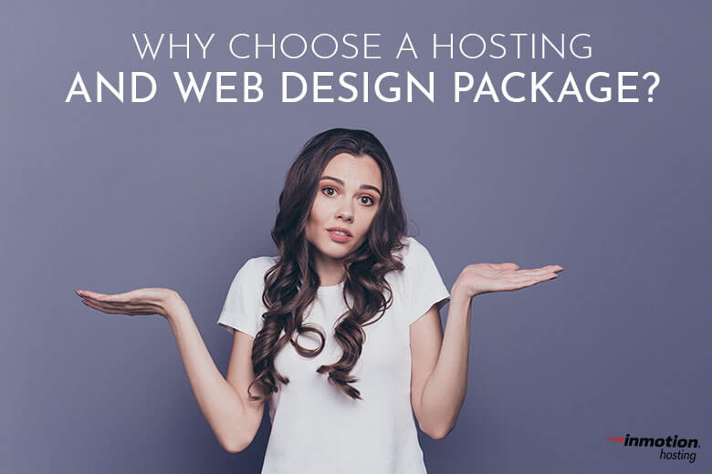  Why Choose a Hosting and Web Design Package? 