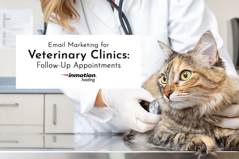 Email Marketing for Veterinary Clinics: Follow-Up Appointments