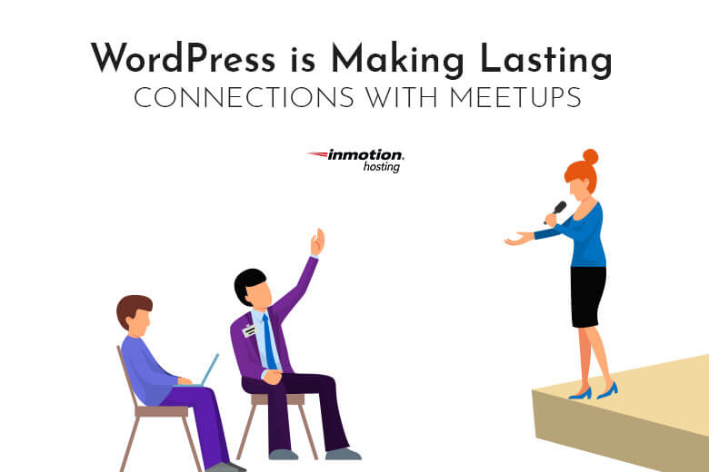 WordPress is Making Lasting Connections With Meetups 