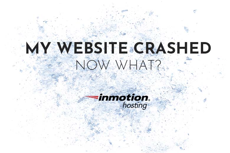 My Website Crashed Now What | InMotion Hosting