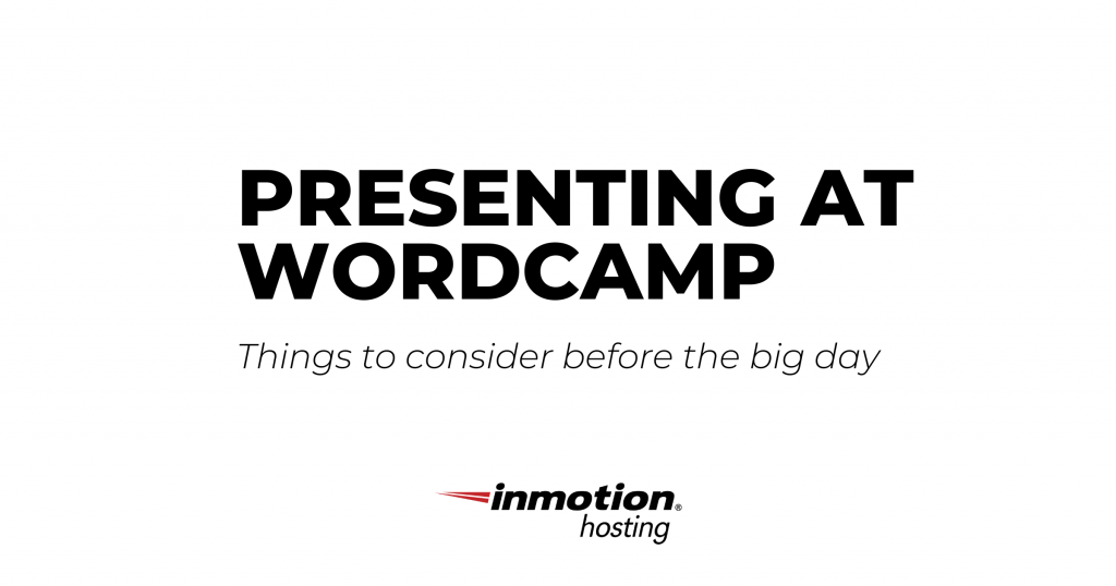 Things To Consider Before Presenting At WordCamp