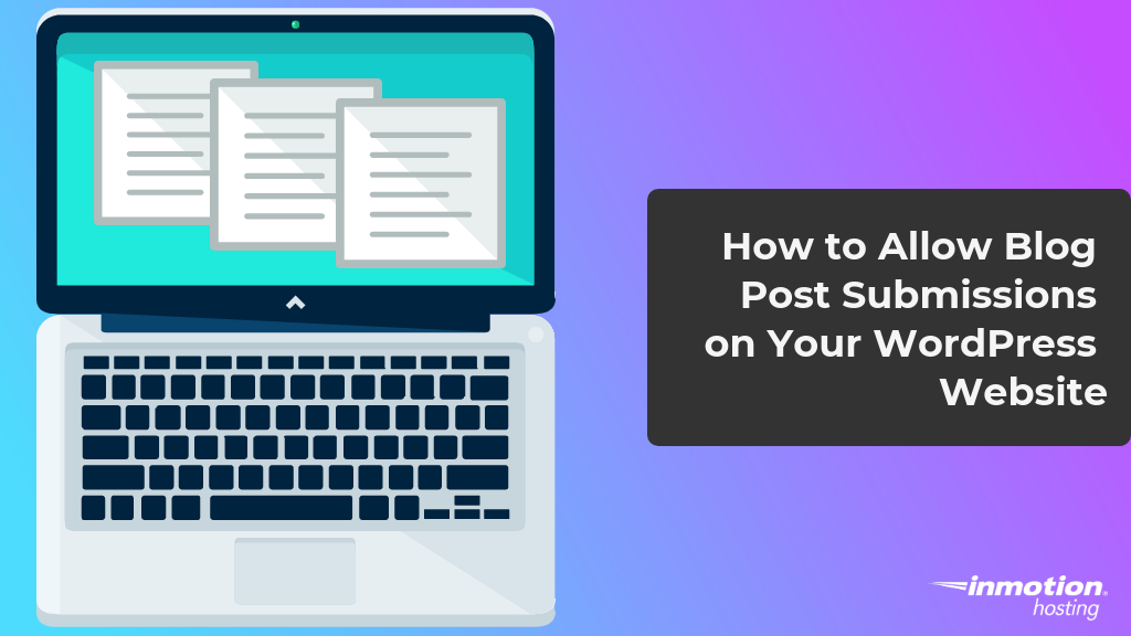 how to allow blog post submissions on your WordPress website