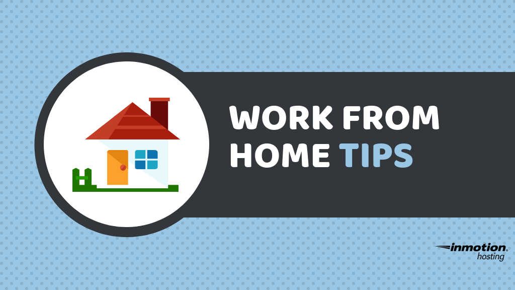 Work From Home Tips From a Telework Pro