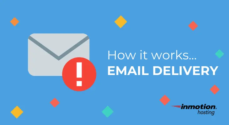 Learn about how email delivery works | InMotion Hosting
