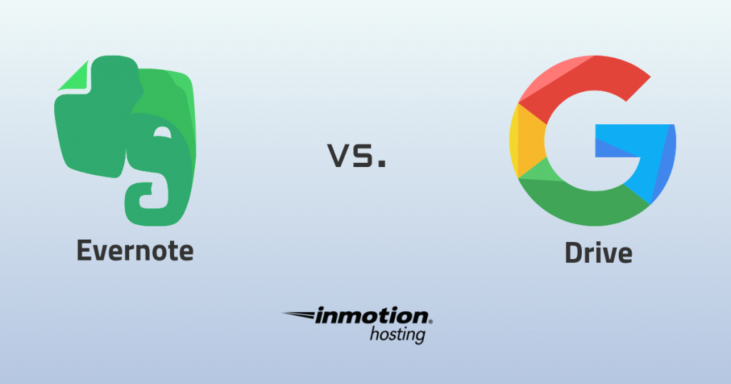 Evernote vs. Google Drive Compared | InMotion Hosting