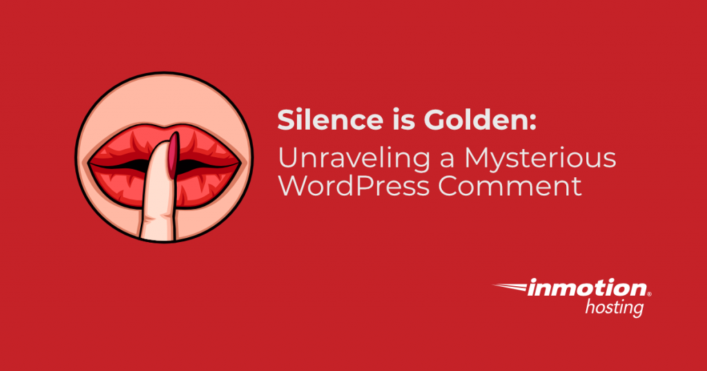 Silence is Golden: Unraveling a Mysterious WordPress Comment