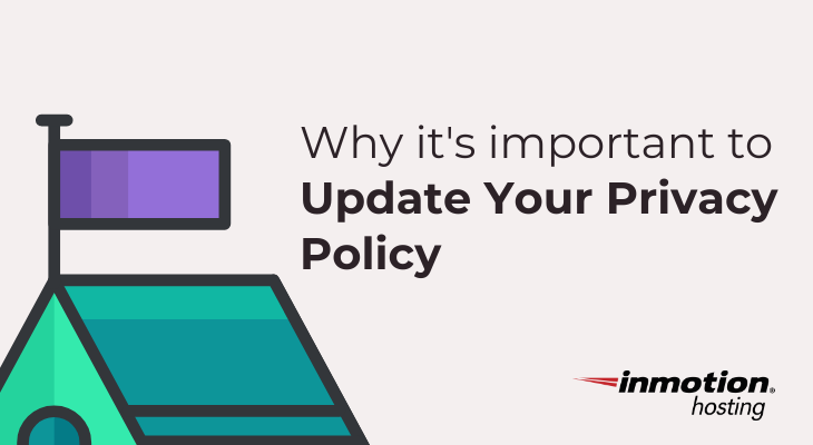 Why it's important to keep your privacy policy updated  |  InMotion Hosting