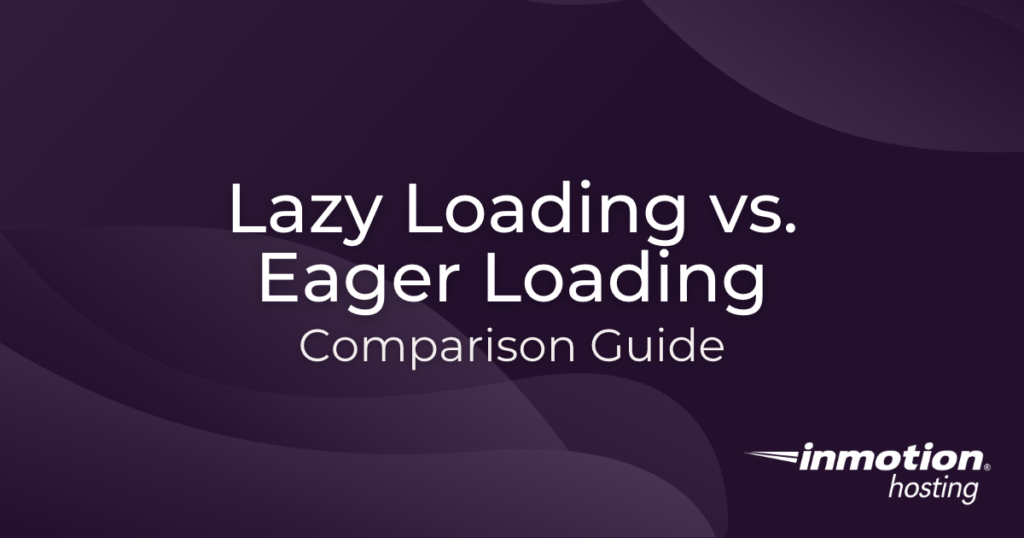Lazy Loading vs. Eager Loading Hero Image