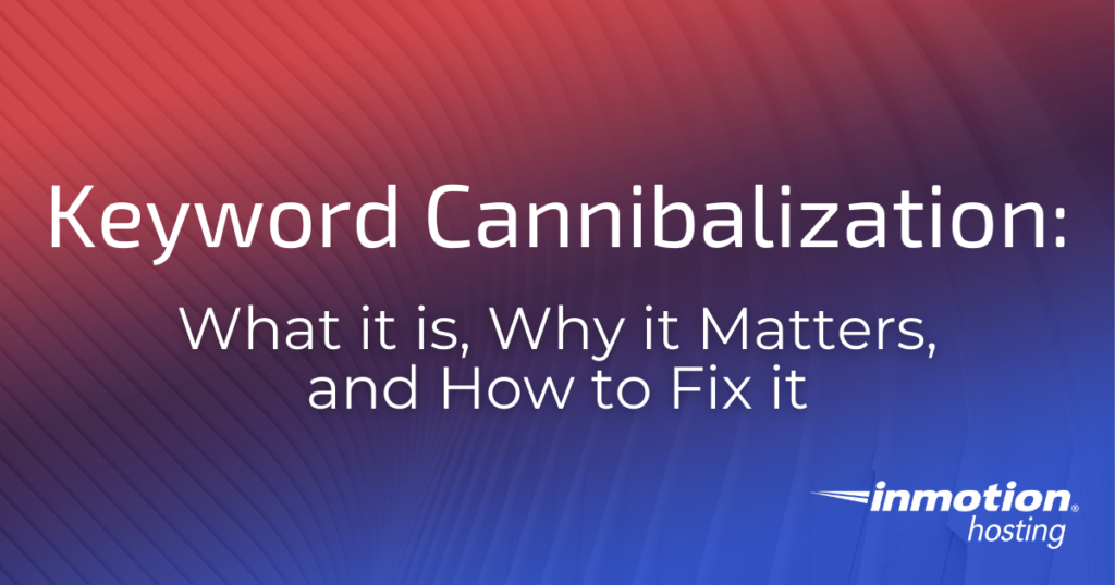 In this article, we will cover what keyword cannibalization is, why it matters, and how to fix it. 