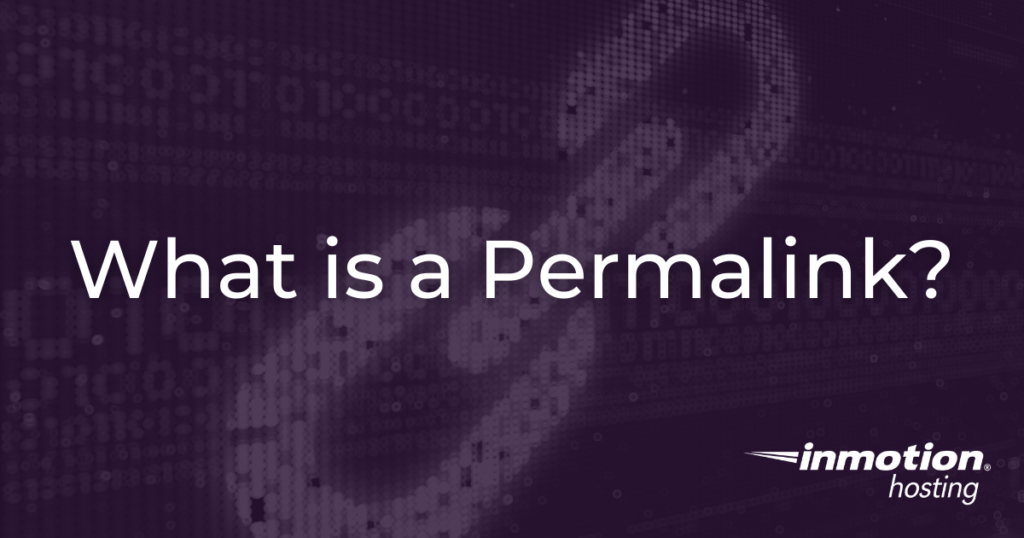 A permalink is the URL of a webpage. It is called a permanent link because the link is not expected to change as long as it is on the web.