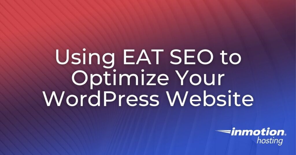 Using EAT SEO to Optimize Your WordPress Website
