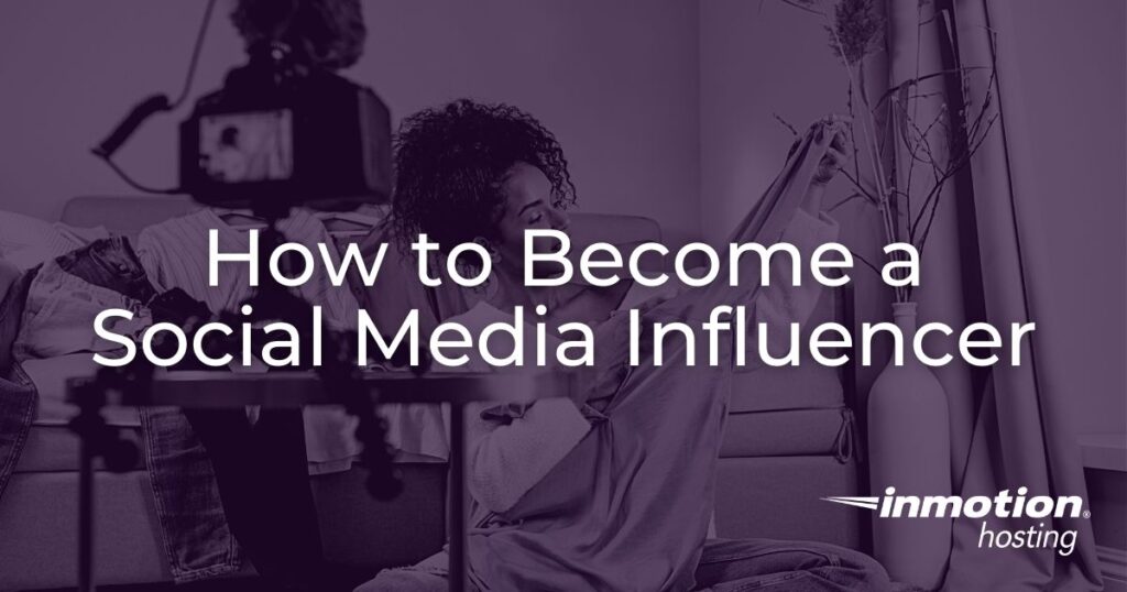 How to become a social media influencer