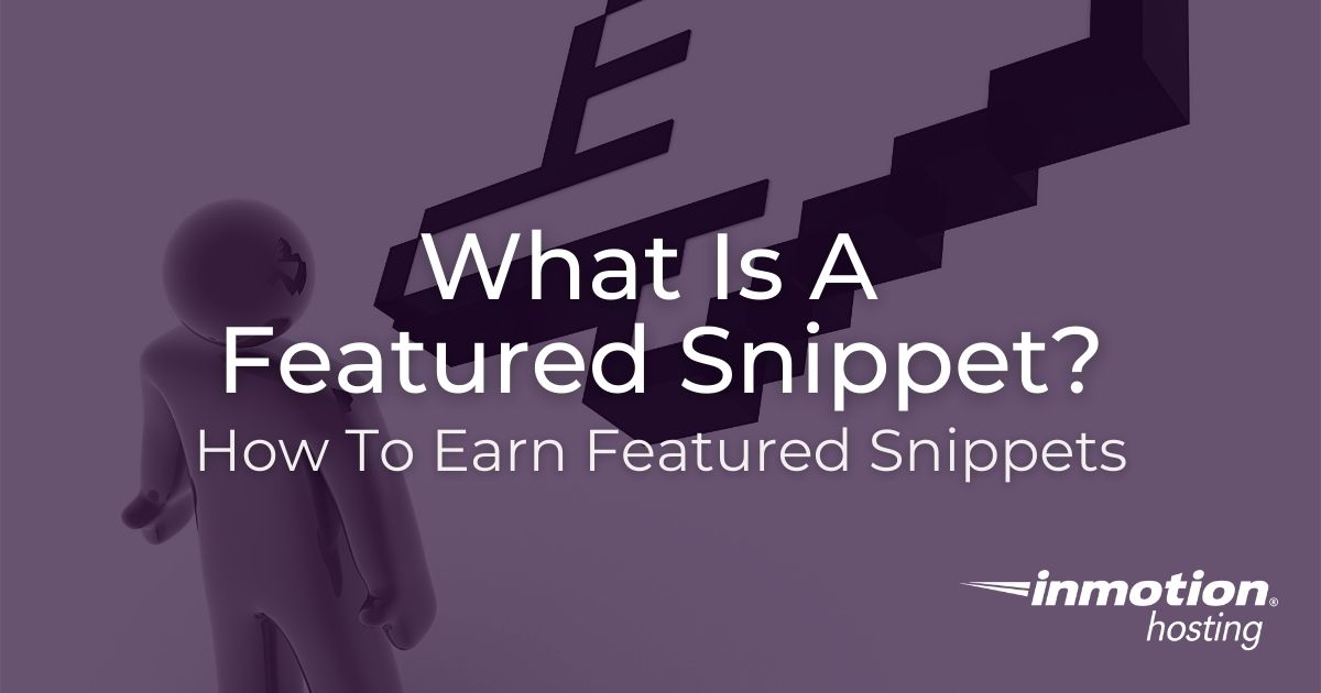 Featured Snippets: How to Get Them | InMotion Hosting
