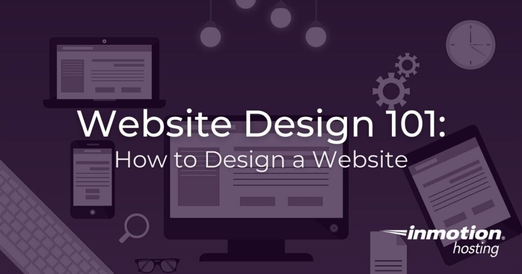 Website Design 101: How to Design a Website - InMotion ...