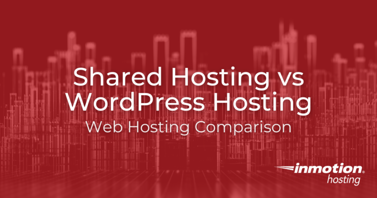 Differences Between WordPress Hosting vs Shared | InMotion Hosting