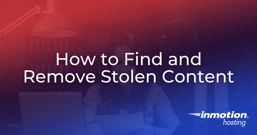 How to Find and Remove Stolen Content