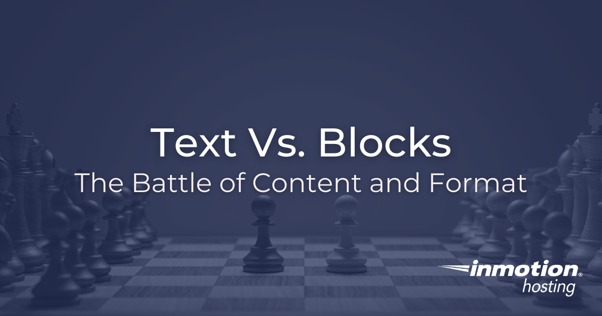 Text vs Blocks How to Approach Content Formatting