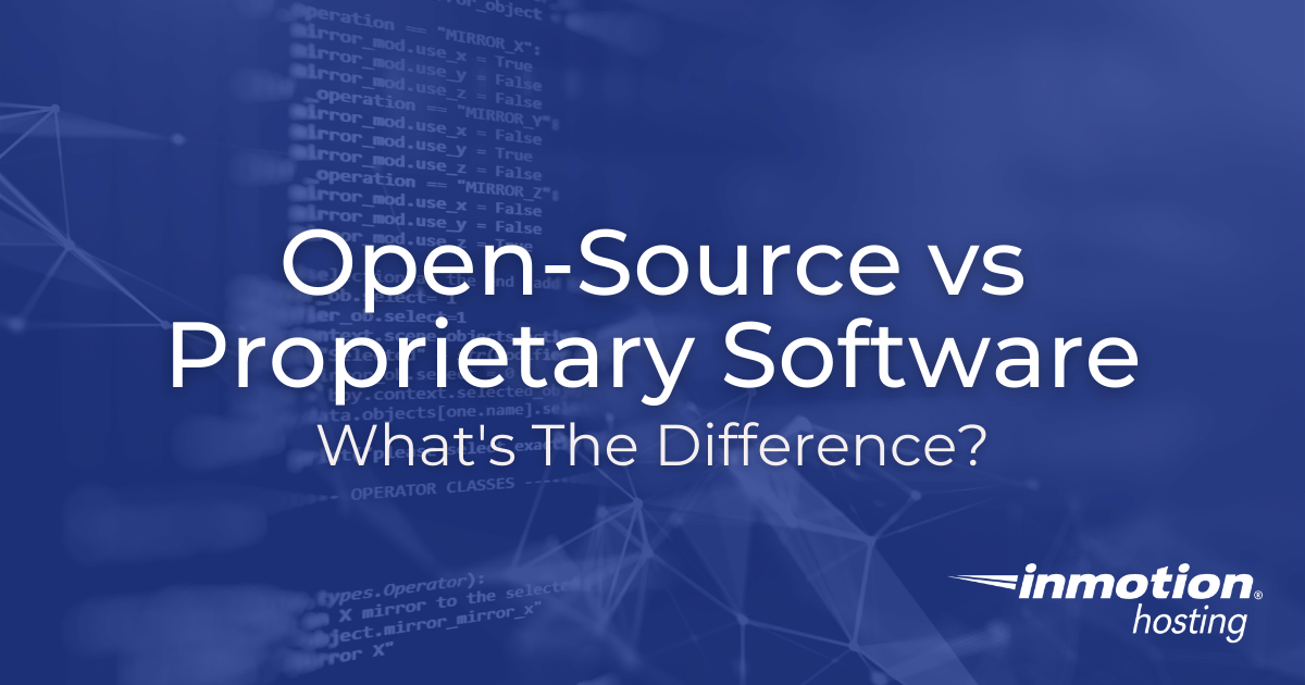 Open Source vs Proprietary Software What's The Difference?