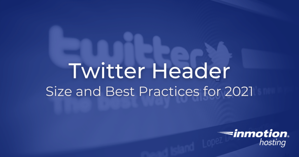 Twitter Header Size and Best Practices for 2021
