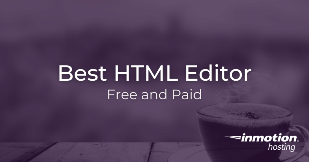 What is the best HTML editor?