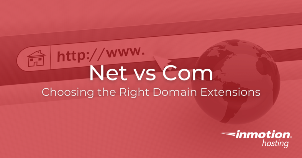 Net vs Com: Choosing the Right Domain Extensions