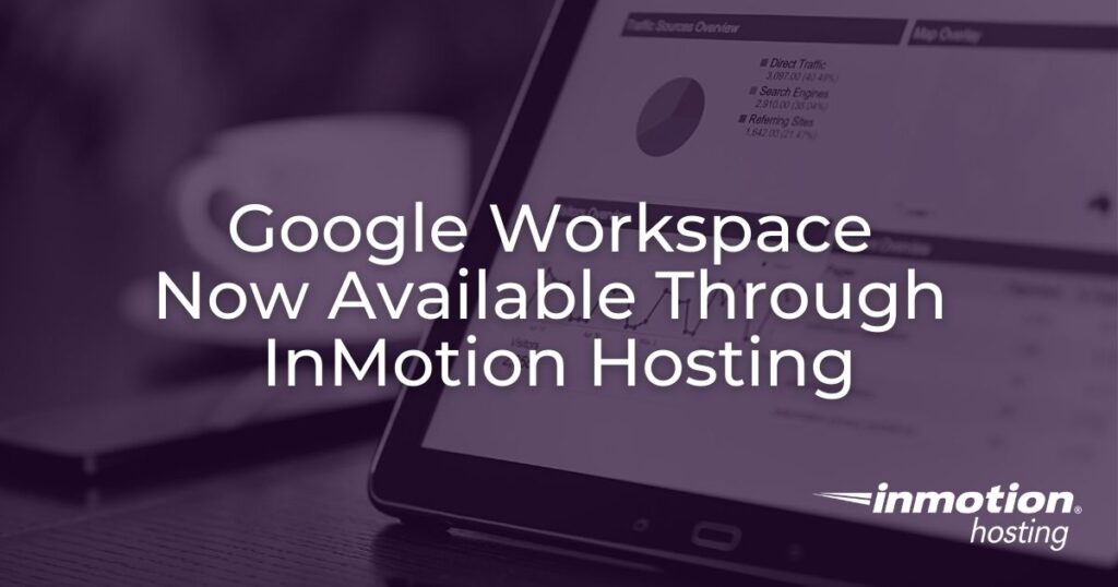 Google Workspace Now Available Through InMotion Hosting