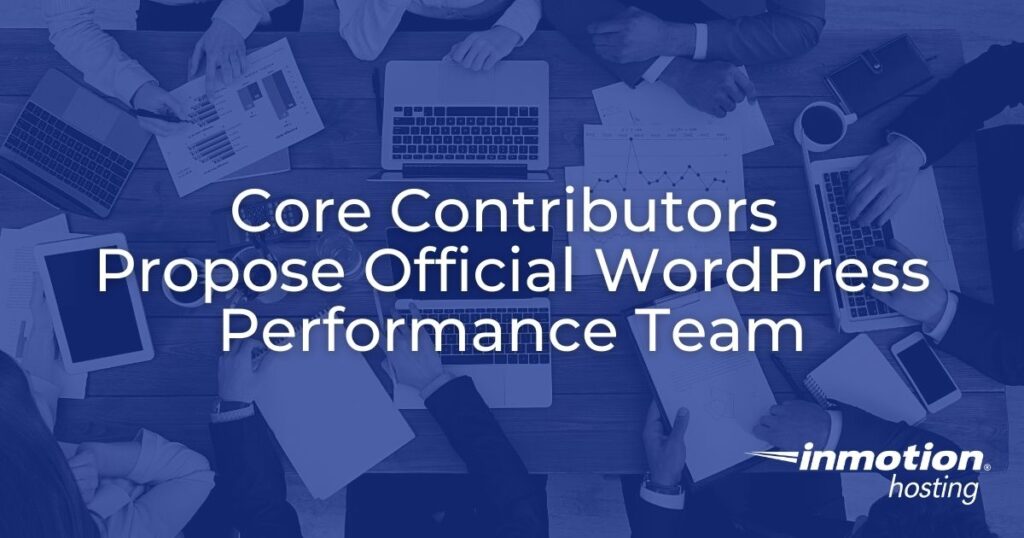 Core Contributors Propose Official WordPress Performance Team