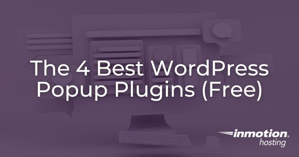 4 Best WordPress Popup Plugins (Free)
