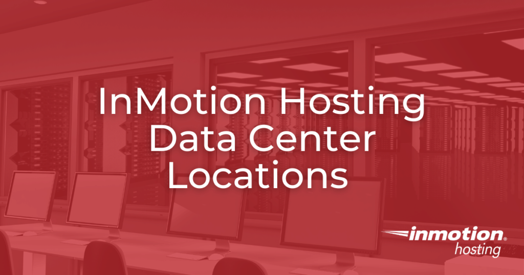 inmotion hosting data center locations hero image