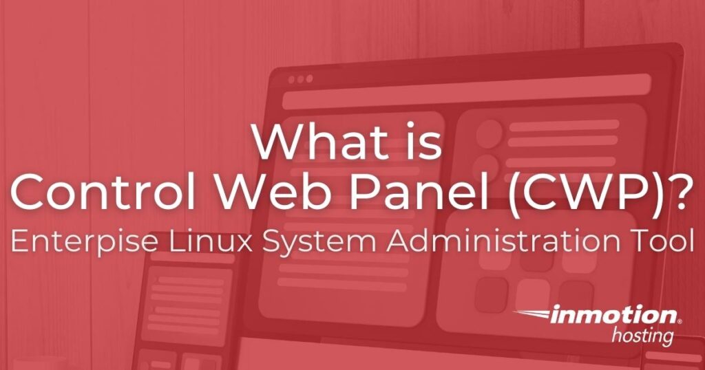 What is Control Web Panel (CWP)? - Enterprise Linux System Administration Tool