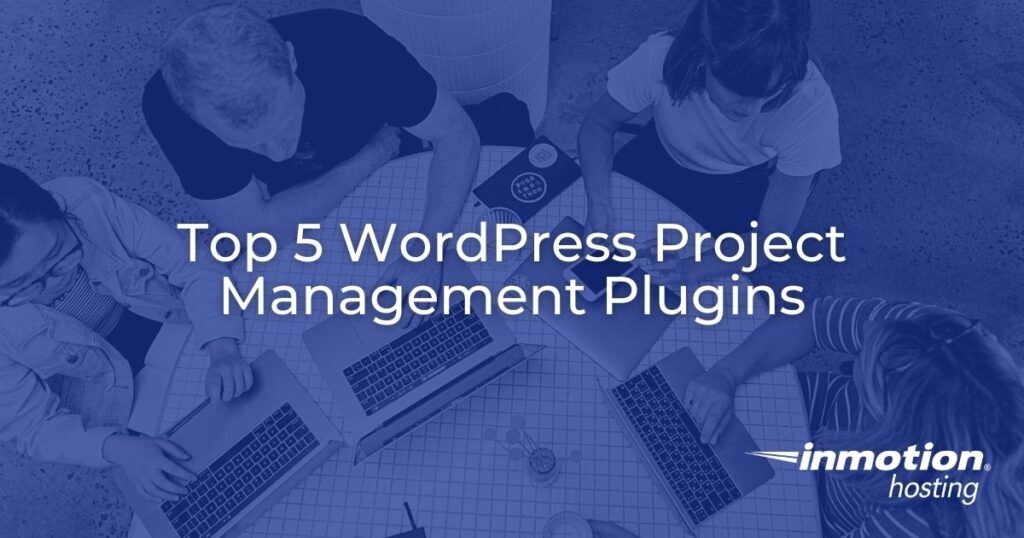 Top 5 WordPress Project Management Plugins (Free)