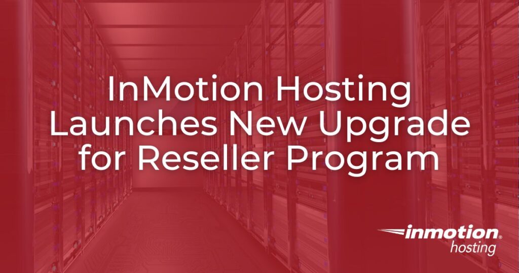 inmotion hosting is launching a new update for its reseller program hero image
