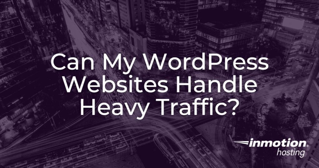 Can My WordPress Website Handle Heavy Traffic? - Hero Image
