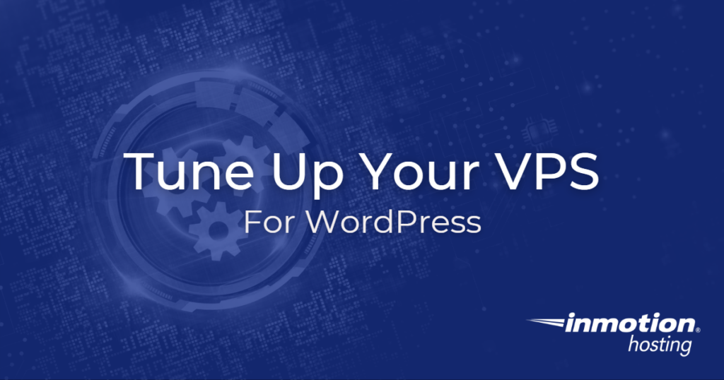 Tune Up Your VPS For WordPress - Hero Image 