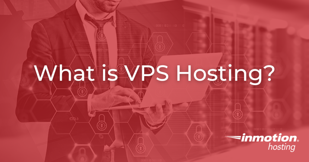 Learn what is VPS hosting?