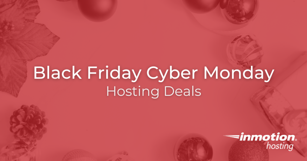 InMotion Hosting Reveals Black Friday / Cyber ​​Monday 2022 Deals
