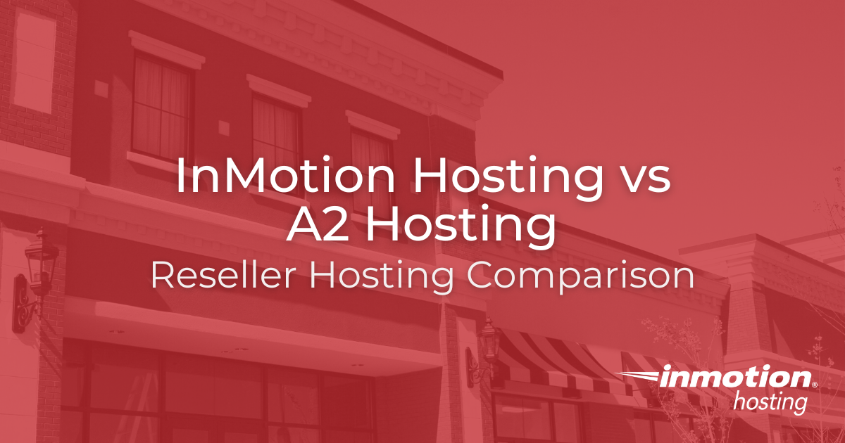InMotion Hosting vs A2 Hosting - Reseller Hosting hero image